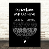 Barry Manilow Copacabana (At The Copa) Black Heart Song Lyric Print