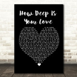 Bee Gees How Deep Is Your Love Black Heart Song Lyric Print