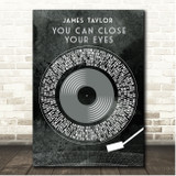 James Taylor You Can Close Your Eyes Grunge Grey Vinyl Record Song Lyric Print