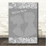 Elvis Presley And I Love You So Grey Burlap & Lace Song Lyric Print