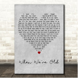 Leva Zasimauskaite When We're Old Grey Heart Song Lyric Print