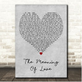 Michelle McManus The Meaning Of Love Grey Heart Song Lyric Print