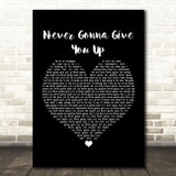 Rick Astley Never Gonna Give You Up Black Heart Song Lyric Print