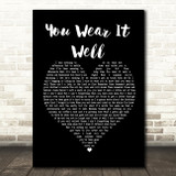Rod Stewart You Wear It Well Black Heart Song Lyric Print