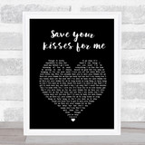 save your kisses for me Brotherhood of Man Black Heart Song Lyric Print