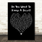 The Beatles Do You Want To Know A Secret Black Heart Song Lyric Print
