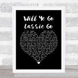 The Corries Will Ye Go Lassie Go Black Heart Song Lyric Print
