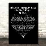 Vera Lynn (There'll Be Bluebirds Over) The White Cliffs Of Dover Black Heart Song Lyric Print