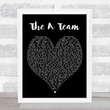 The A Team Ed Sheeran Black Heart Quote Song Lyric Print