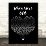 Leva Zasimauskaite When We're Old Black Heart Song Lyric Print