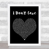 Ed Sheeran & Justin Bieber I Don't Care Black Heart Song Lyric Print