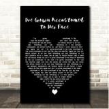 Bernard Cribbins Ive Grown Accustomed to Her Face Black Heart Song Lyric Print