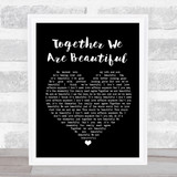 Fern Kinney Together We Are Beautiful Black Heart Song Lyric Print