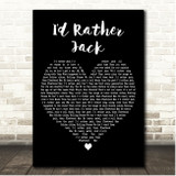 The Reynolds Girls I'd Rather Jack Black Heart Song Lyric Print