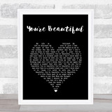 James Blunt You're Beautiful Black Heart Song Lyric Print