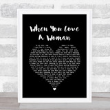 Journey When You Love A Woman Black Heart Song Lyric Print