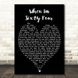 When I'm Sixty Four The Beatles Black Heart Quote Song Lyric Print