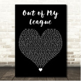 Fitz and The Tantrums Out of My League Black Heart Song Lyric Print