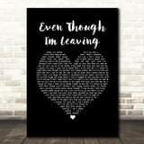 Luke Combs Even Though I'm Leaving Black Heart Song Lyric Print