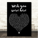 High Contrast Wish you were here Black Heart Song Lyric Print
