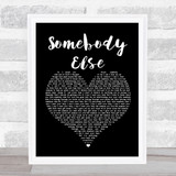 The 1975 Somebody Else Black Heart Song Lyric Print