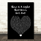 The Courtneers There Is A Light That Never Goes Out Black Heart Song Lyric Print