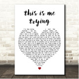 Taylor Swift this is me trying White Heart Song Lyric Print