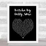 The Stylistics Betcha By Golly, Wow Black Heart Song Lyric Print