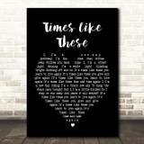 Foo Fighters Times Like These Black Heart Song Lyric Quote Print