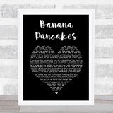 Jack Johnson Banana Pancakes Black Heart Song Lyric Quote Print