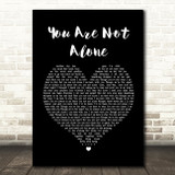 Michael Jackson You Are Not Alone Black Heart Song Lyric Quote Print