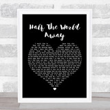 Oasis Half The World Away Black Heart Song Lyric Quote Print