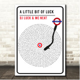 DJ Luck & MC Neat A Little Bit of Luck London Sign Style Vinyl Song Lyric Print