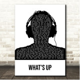 4 Non Blondes What's Up Black & White Man Headphones Song Lyric Print