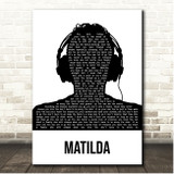 Harry Styles Matilda Black & White Man Headphones Song Lyric Print