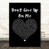 Andy Grammer Don't Give Up On Me Black Heart Song Lyric Print