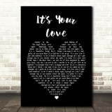 Tim McGraw It's Your Love Black Heart Song Lyric Quote Print