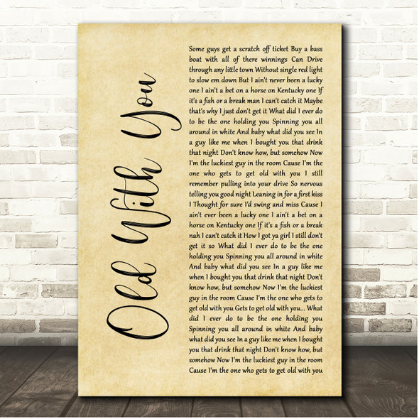Chuck Wicks Old With You Rustic Script Song Lyric Print