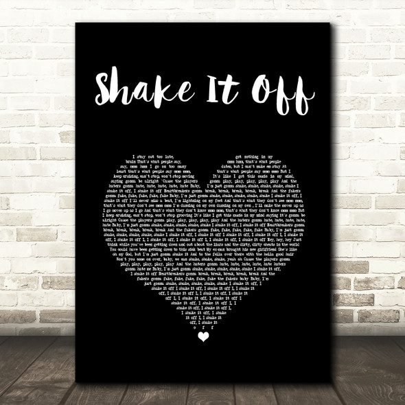 Taylor Swift Shake It Off Black Heart Song Lyric Print
