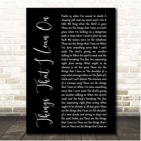 Wynonna & The Big Noise Things That I Lean On Black Script Song Lyric Print