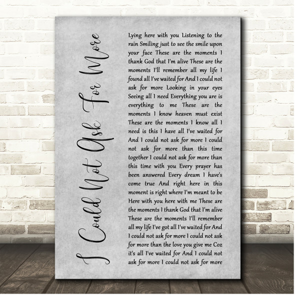 Edwin McCain I Could Not Ask For More Grey Rustic Script Song Lyric Print