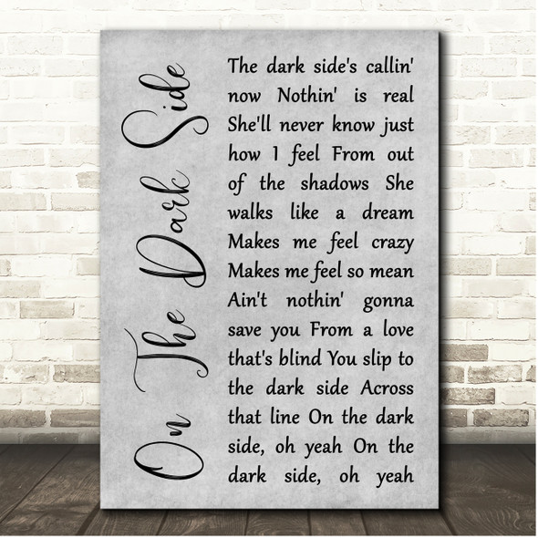 John Cafferty On The Dark Side Grey Rustic Script Song Lyric Print