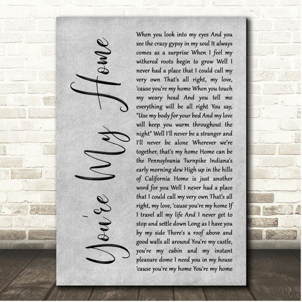 Billy Joel You're My Home Grey Rustic Script Song Lyric Print