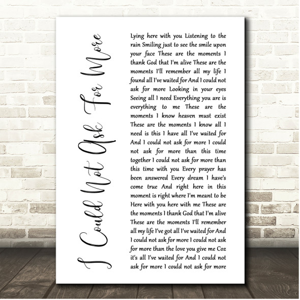 Edwin McCain I Could Not Ask For More White Script Song Lyric Print