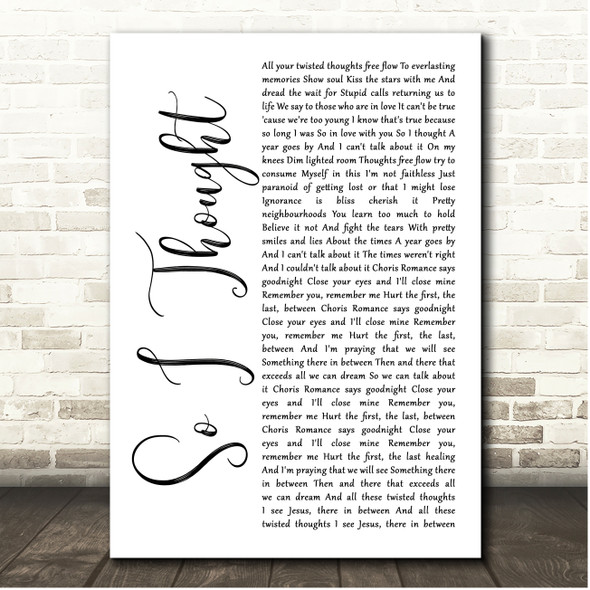 Flyleaf So I Thought White Script Song Lyric Print