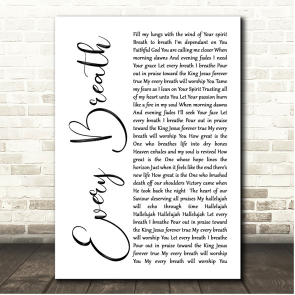 Hillsong Worship Every Breath White Script Song Lyric Print