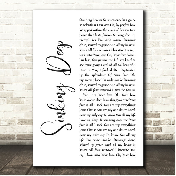 Hillsong Young & Free Sinking Deep White Script Song Lyric Print