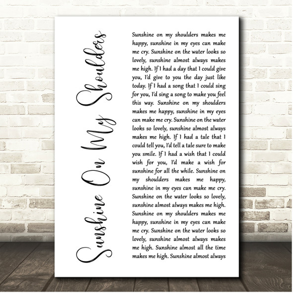 John Denver Sunshine On My Shoulders White Script Song Lyric Print