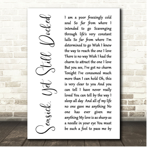 Morrissey Seasick, Yet Still Docked White Script Song Lyric Print