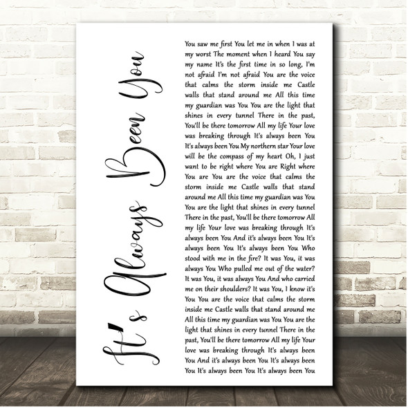 Phil Wickham Its Always Been You White Script Song Lyric Print